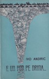 Ivo Andric - E un pod pe Drina