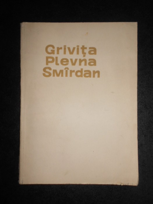 Nicola Bosnacov, Tzvetan Simeonov - Grivita, Plevna, Smardan 1877-1878