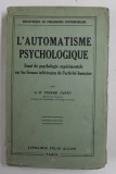 L &#039;AUTOMATISME PSYCHOLOGIQUE - ESSAI DE PSYCHOLOGIE EXPERIMENTALE ...par PIERRE JANET , 1930