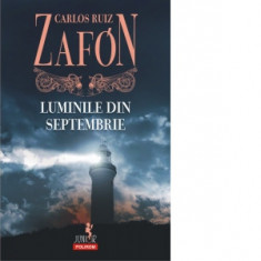 Luminile din septembrie - Carlos Ruiz Zafon Polirom 2017 NOUA