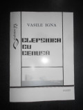 Vasile Igna - Clepsidra cu cenusa (1999, cu autograful si dedicatia autorului)