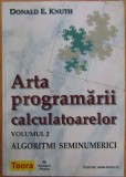 Arta programarii calculatoarelor. Vol. 2. Algoritmii seminumerici - Donald E. Knuth