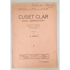 CUGET CLAR( NOUL &#039; SAMANATOR &#039; ), REVISTE DE DIRECTIE LITERARA , ARTISTICA SI CULTURALA , condusa de N. IORGA , NR. 36 , 1939