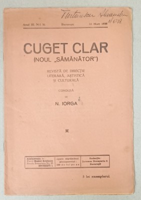 CUGET CLAR( NOUL &amp;#039; SAMANATOR &amp;#039; ), REVISTE DE DIRECTIE LITERARA , ARTISTICA SI CULTURALA , condusa de N. IORGA , NR. 36 , 1939 foto