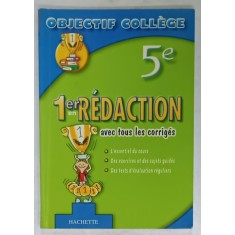 OBJECTIF COLLEGE , 5e , 1 er en REDACTION , AVEC TOUS LES CORRIGES par MORGAN SENAN , 2003