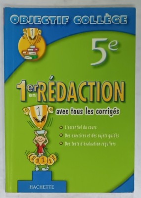 OBJECTIF COLLEGE , 5e , 1 er en REDACTION , AVEC TOUS LES CORRIGES par MORGAN SENAN , 2003 foto