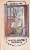 Panait Istrati - Amintiri. Evocari. Confesiuni