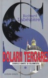 Richard Labeviere - Dolarii teroarei. Statele Unite si islamistii