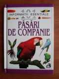 David Alderton - 101 informatii esentiale : Pasari de companie