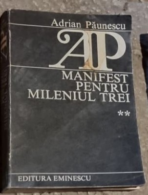 Adrian Paunescu - Manifest pentru Mileniul Trei. Vol. II foto