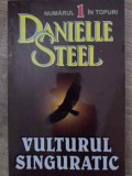 VULTURUL SINGURATIC-DANIELLE STEEL-270263