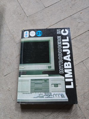 Introducere &amp;icirc;n Limbajul C - Liviu Negrescu foto