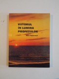 VIITORUL IN LUMINA PROFETILOR de MARC TAPERNOUX ,1990