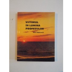 VIITORUL IN LUMINA PROFETILOR de MARC TAPERNOUX ,1990