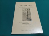 SUNDAR SING *APOSTOLUL SECOLULUI XX/ 1999 *56