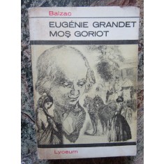 Honore de Balzac - Eugenie Grandet. Mos Goriot
