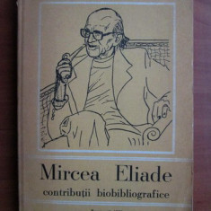 Mircea Handoca - Mircea Eliade, contributii biobibliografice