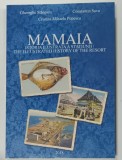 MAMAIA , ISTORIA ILUSTRATA A STATIUNII / THE ILLUSTRATED HISTORY OF THE RESORT de GHEORGHE STANESCU ...CONSTANTIN SAVA , 2018 , DEDICATIE *