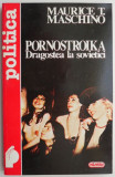 Pornostroika. Dragostea la sovietici &ndash; Maurice T. Maschino