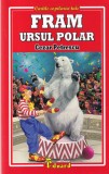 Cezar Petrescu - Fram ursul polar. Cu ilustratii de George Zgura