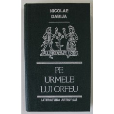 PE URMELE LUI ORFEU-NICOLAE DABIJA CHISINAU 1990