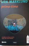 PRIME-TIME - Liza Marklund, Editura Trei, 2011, Roman Thriller, 378 Pagini