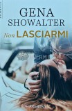 Cumpara ieftin Non Lasciarmi - 2018 - Gena Showalter (U145)