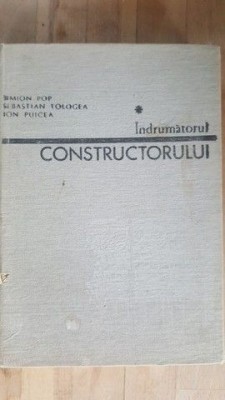 Indrumatorul constructorului- Simion Pop, Sebastian Tologea foto