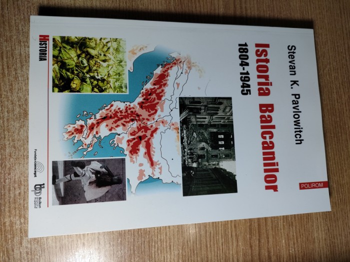 Stevan K. Pavlowitch - Istoria Balcanilor 1804-1945 (Editura Polirom, 2002)