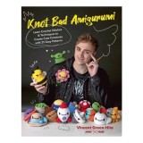 Cumpara ieftin Knot Bad Amigurumi Learn Crochet Stitches and Techniques to Create Cute Creatures with 25 Easy Patterns