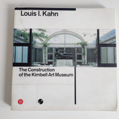 Louis I. Kahn: The Construction of the Kimbell Art Museum by Luca Bellinelli