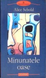 MINUNATELE OASE-ALICE SEBOLD-277492