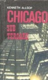 Chicago sub teroare - Kenneth Allsop