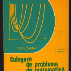 C10105 - CULEGERE DE PROBLEME DE MATEMATICA, TREAPTA a II-a LICEE - I. GIURGIU