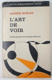 L ' ART DE VOIR par ALDOUS HUXLEY , 1970