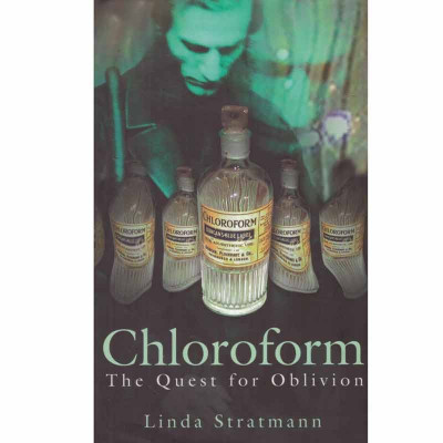 Linda Stratmann - Chloroform. The Quest for Oblivion - 133362 foto