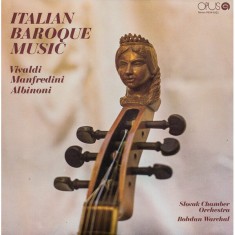 Vinil Bohdan Warchal, Slovak Chamber Orchestra / Vivaldi / Manfredini / Albinoni ? Italian Baroque Music foto