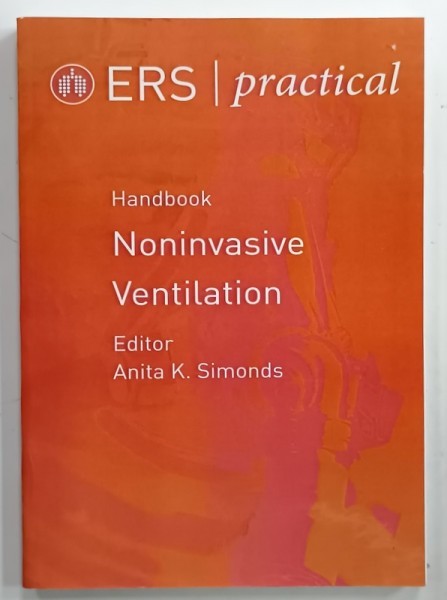 ERS PRACTICAL - HANDBOOK , NONINVASIVE VENTILATION , editor ANITA K. SIMONDS , 2015, EXEMPLAR XEROXAT *