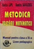 Cumpara ieftin Costica Lupu, Dumitru Savulescu - Metodica predarii matematicii. Manual pentru