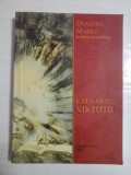 Cumpara ieftin CALVARUL VIRTUTII - DUMITRU MAZILU in dialog cu VASILE POPA