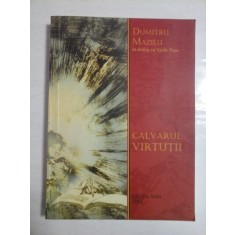 CALVARUL VIRTUTII - DUMITRU MAZILU in dialog cu VASILE POPA