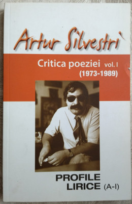 ARTUR SILVESTRI: CRITICA POEZIEI VOL. 1: PROFILE LIRICE (A-I) [1973-1989] [2014] foto