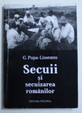 SECUII SI SECUIZAREA ROMANILOR de G . POPA - LISSEANU , 2014