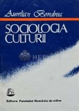 Sociologia culturii - 1993 - Aurelian Bondrea (@E103)