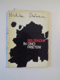 BELGRADUL IN CINCI PRIETENI de NICHITA STANESCU , CLUJ ,1972 * SUPRACOPERTA PREZINTA URME DE UZURA