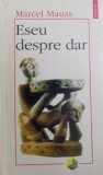 ESEU DESPRE DAR de MARCEL MAUSS , 1997 * MINIMA UZURA