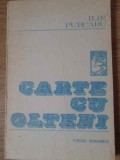 CARTE CU OLTENI SI CU NEOLTENI CARE AU CONSACRAT OLTENIA OLTENILOR-ILIE PURCARU-360885