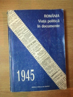 ROMANIA VIATA POLITICA IN DOCUMENTE,1945 foto