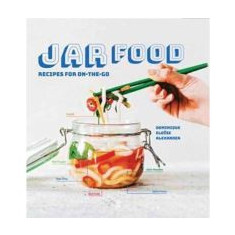 Jar Food: Recipes for On-the-Go