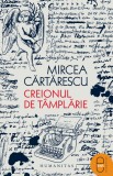 Creionul de t&acirc;mplărie (ebook) - Mircea Cartarescu - Editura LibHumanitas
